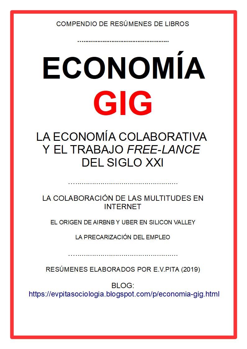Economía gig. by E.V.Pita (2019) / Descargar el texto en PDF (52 páginas) en:  https://eleconomistavago.files.wordpress.com/2019/08/economiagigok.pdf